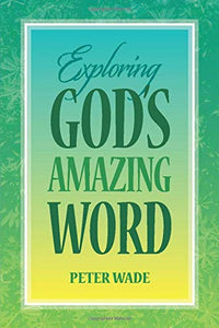 Exploring God's Amazing Word 