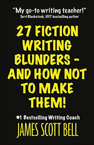 27 Fiction Writing Blunders - And How Not To Make Them! 