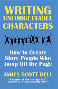 Writing Unforgettable Characters 