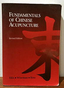 Fundamentals of Chinese Acupuncture 