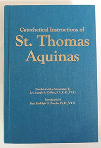 Title: Catechetical instructions of St Thomas Aquinas 
