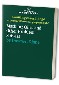 Math for Girls & Other Problem Solvers 