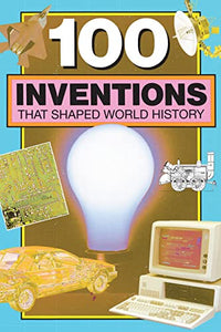 100 Inventions That Shaped World History 