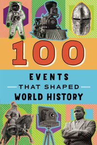 100 Events That Shaped World History 