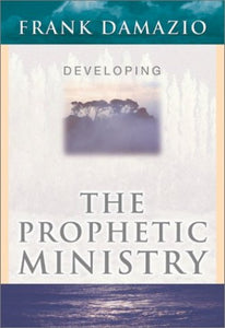 Developing the Prophetic Ministry 