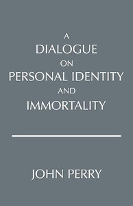 A Dialogue on Personal Identity and Immortality 