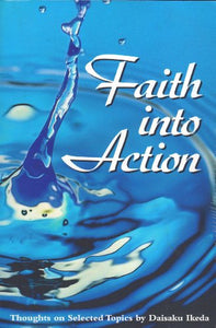 Faith Into Action: Thoughts on Selected Topics 