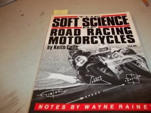 Soft Science of Road Racing Motor Cycles 