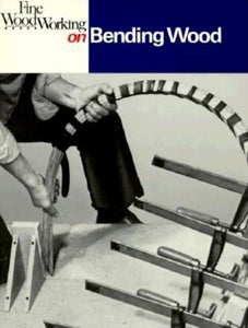 Fine Woodworking on Bending Wood: 35 Articles 