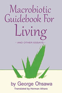 Macrobiotic Guidebook for Living 