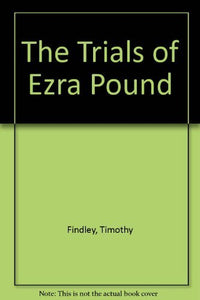 The Trials of Ezra Pound 