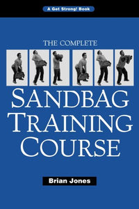 The Complete Sandbag Training Course 