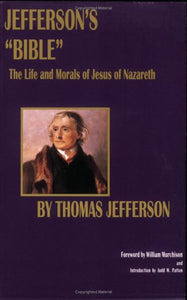 Jefferson's Bible: The Life and Morals of Jesus of Nazareth 