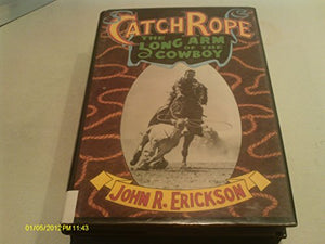 Catch Rope: Long Arm of Cowboy 