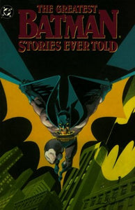 The Greatest Batman Stories Ever Told 