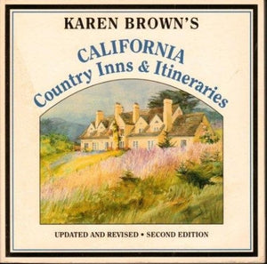 Karen Brown's California Country Inns and Itineraries 