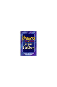 Prayers That Prevail for Your Children 