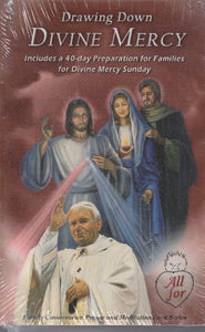 Drawing Down Divine Mercy: Family Consecration Prayer and Medidtion Book, Includes a 40-day Preparation for Families for Divine Mercy Sunday 