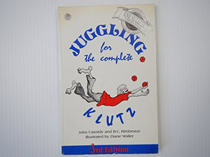 Juggling For The Complete Klutz Eddie Bower Special Edition  Third Edition 