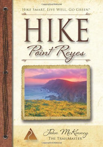 HIKE Point Reyes Pocket Guide: Best Day Hikes in Point Reyes National Seashore 