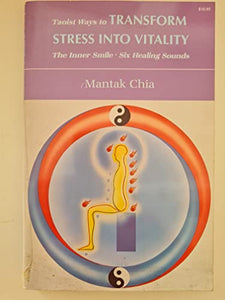 Taoist Ways to Transform Stress Into Vitality 