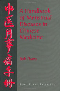 A Handbook of Menstrual Diseases in Chinese Medicine 