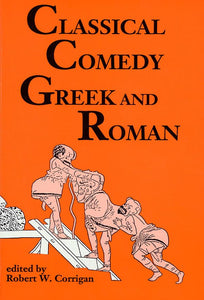 Classical Comedy: Greek and Roman 