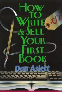 How to Write and Sell Your First Book 