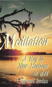 Meditation - A Key to New Horizons in God 