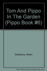 Tom And Pippo In The Garden (Pippo Book #6) 