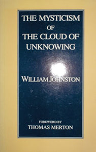 The Mysticism of the Cloud of Unknowing 