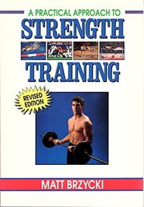 PRACTICAL APPROACH TO STRENGTH TRAINING 