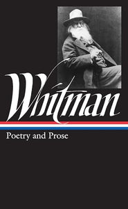 Walt Whitman: Poetry and Prose (LOA #3) 