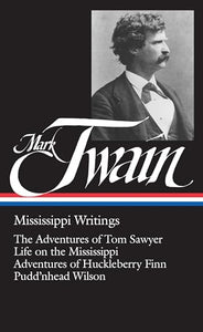 Mark Twain: Mississippi Writings (LOA #5) 