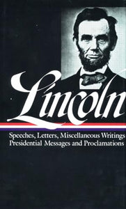 Abraham Lincoln: Speeches and Writings Vol. 2 1859-1865 (LOA #46) 