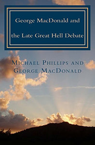 George MacDonald & Late Great Hell Debate 