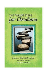 The Twelve Steps for Christians from Addictive and Other Dysfunctional Families 