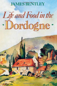 Life and Food in the Dordogne 