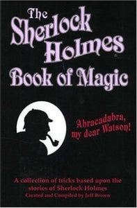 The Sherlock Holmes Book of Magic 