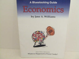 Bluestocking Guide: Economics (Study Guide for Whatever Happened to Penny Candy?) 