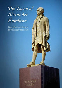 The Vision of Alexander Hamilton 