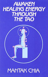 Awaken Healing Energy Through the Tao 