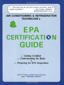 Air Conditioning and Refrigeration Technician's Epa Certification Guide 