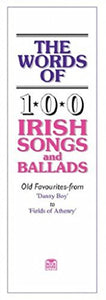 The Words Of 100 Irish Songs And Ballads 