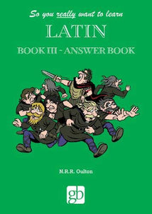 So You Really Want To Learn Latin Book 3 - Answer Book 