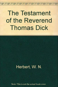 The Testament of the Reverend Thomas Dick 