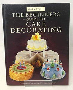 The Beginner's Guide to Cake Decorating 