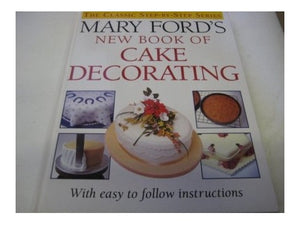 Mary Ford's New Book of Cake Decorating 