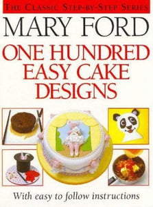 One Hundred Easy Cake Designs 