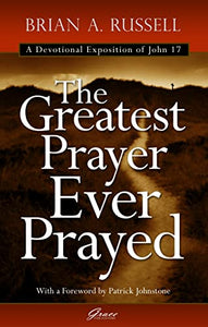 The Greatest Prayer Ever Prayed 